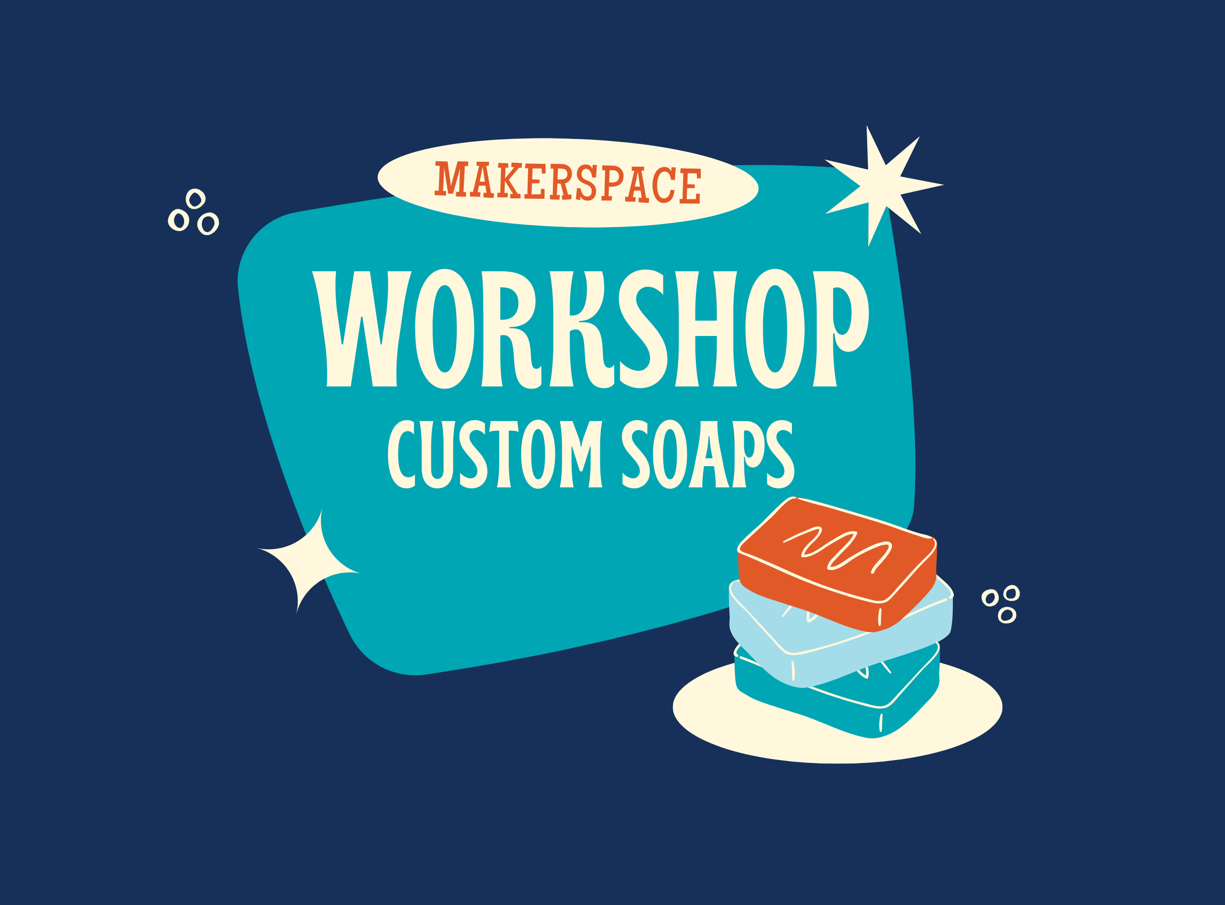 A teal or turquoise speech bubble shape with rounded corners contains the text "Makerspace" at the top in a smaller font, "Workshop" in the center in a larger, bolder font, and "Custom Soaps" at the bottom in a slightly smaller font. A stylized illustration of three stacked soap bars is in the lower right corner. The soaps are in different colors (orange, light blue, and dark blue) and have a wavy line design. Starburst or asterisk-like shapes are scattered around the speech bubble. The background is a solid dark blue color. The graphic has a retro or vintage feel, likely due to the color palette and the design of the speech bubble and starbursts.