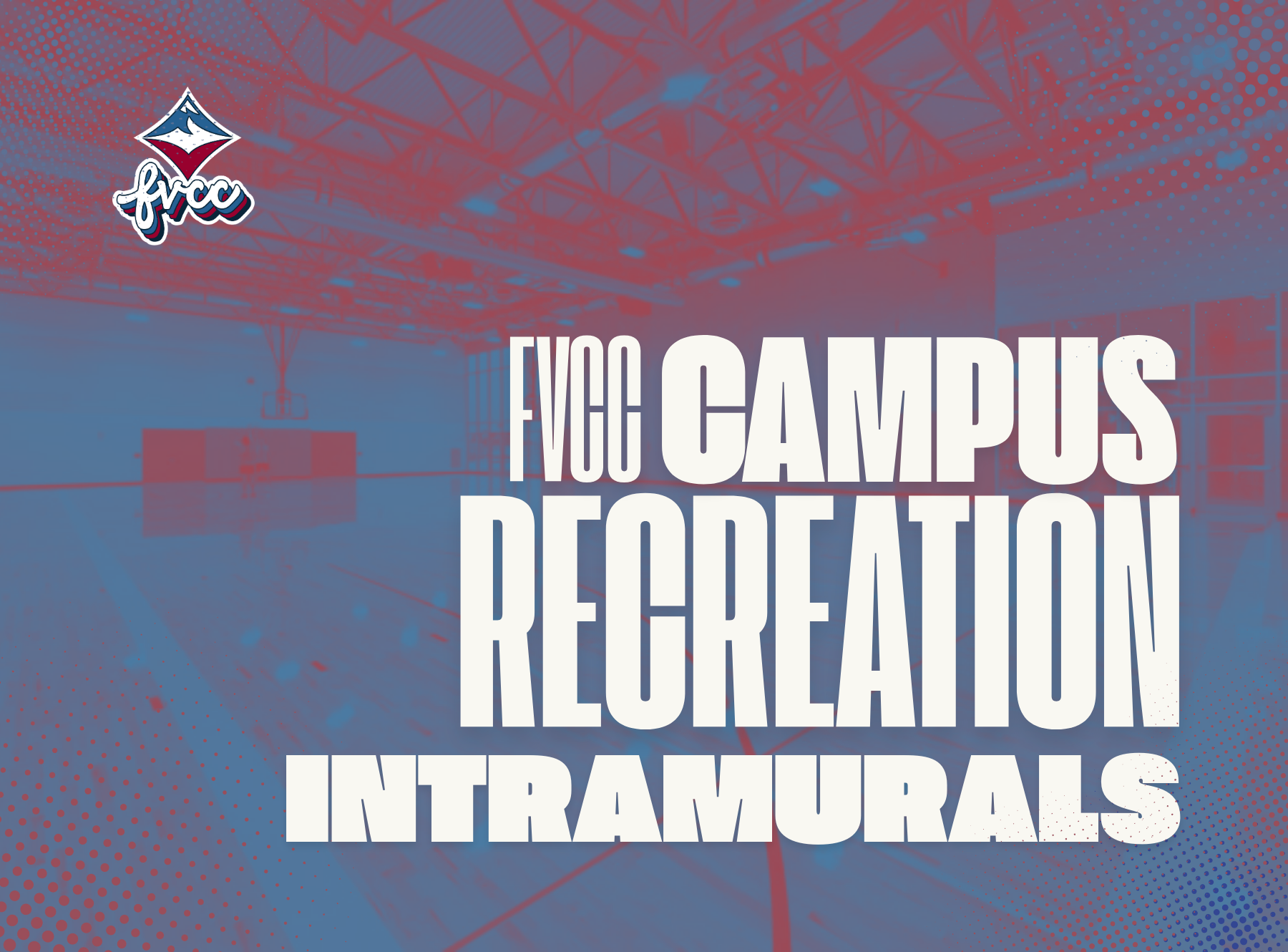 FVCC Wachholz Gymnasium with FVCC logo and text that reads "FVCC Campus Recreation intramurals"