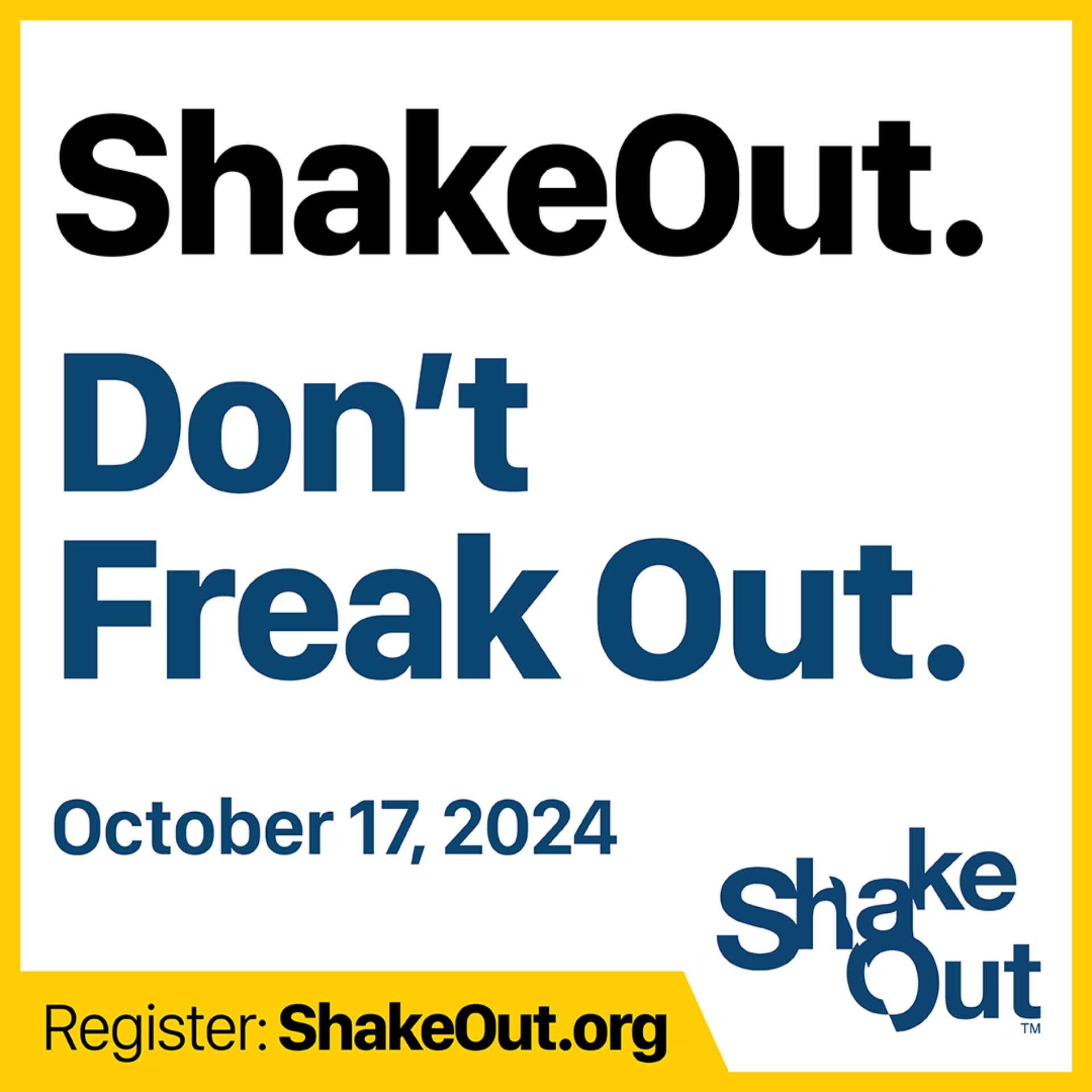 text reads "shake out. Don't freak out. October 17, 2024. Register at shakeout.org