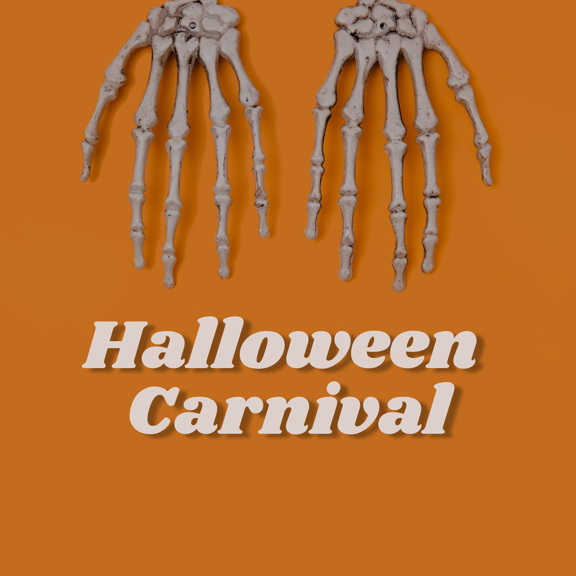 Skeleton hands laid flat on orange background with words below that read Halloween Carnival