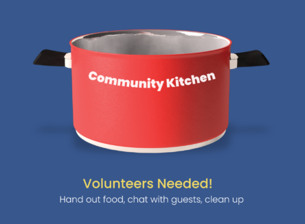 Soup pot with "community kitchen" words on center of pot and "volunteers needed, hand out food, chat with guests, clean up" text below soup pot