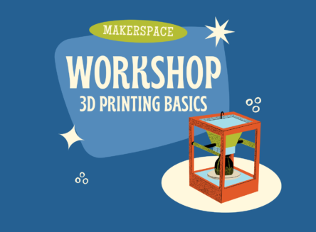 graphic of 3d printer with text makerspace workshop 3d printing basics