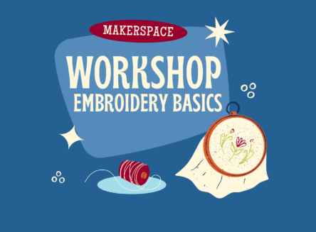 Graphic of embroidery hoop with simple flower stitched on it and a spool of thread to the right of it, text reads: makerspace workshop: embroidery basics