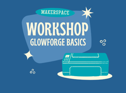 Makerspace workshop: glowforge basics graphic of printer