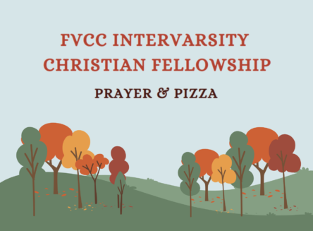 graphic of fall trees on hill and words abobe reading " FVCC Intervarsity Christian Fellowship Prayer & Pizza