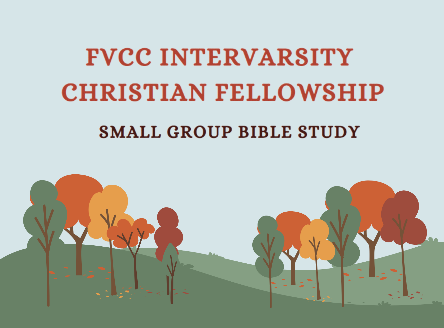 graphic of fall trees on hill and words abobe reading " FVCC Intervarsity Christian Fellowship Small Group Bible Study