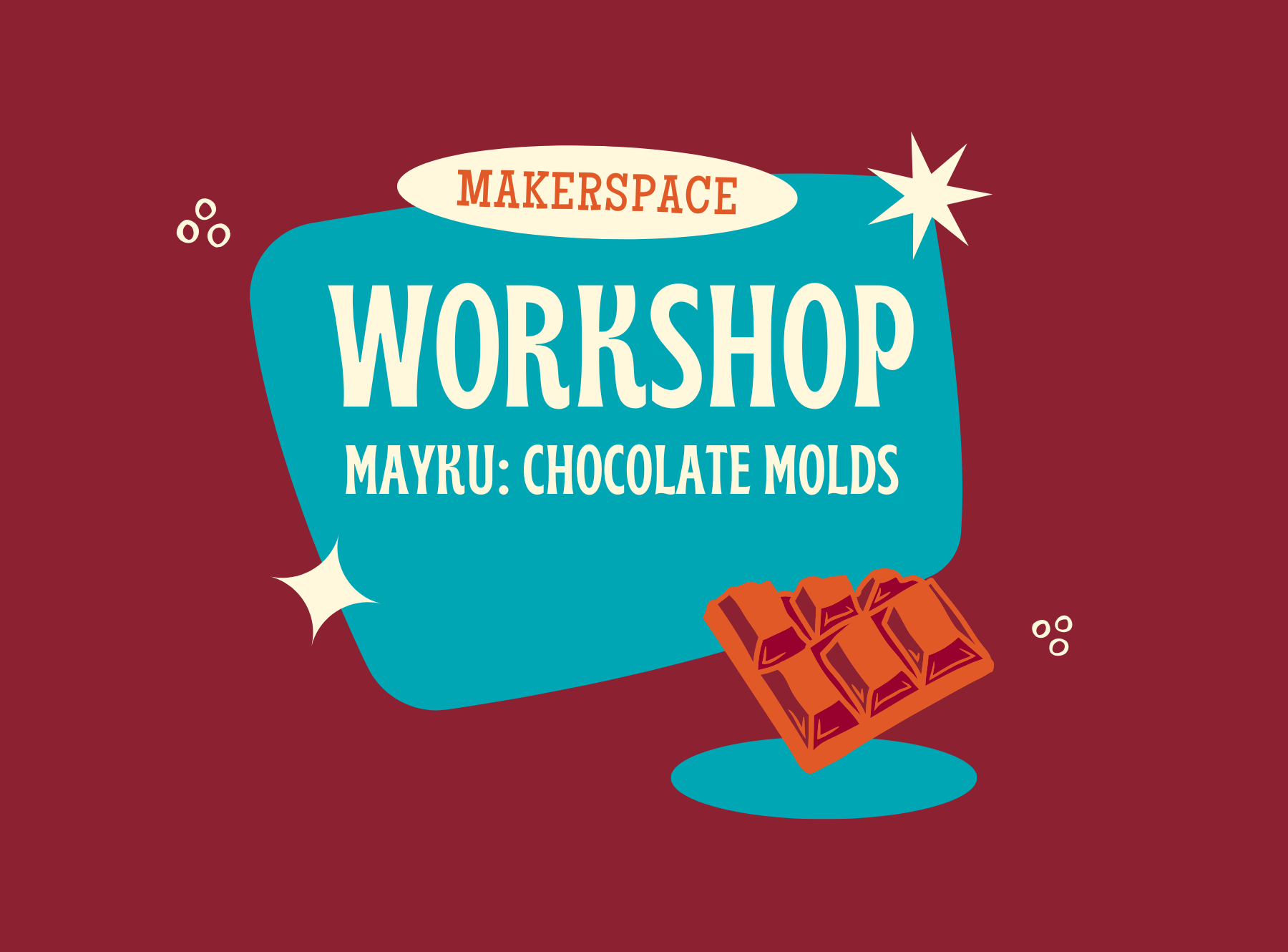 Makerspace Workshop on Mayku Chocolate Molds, featuring a teal speech bubble with white text and a chocolate bar illustration on a dark red background.